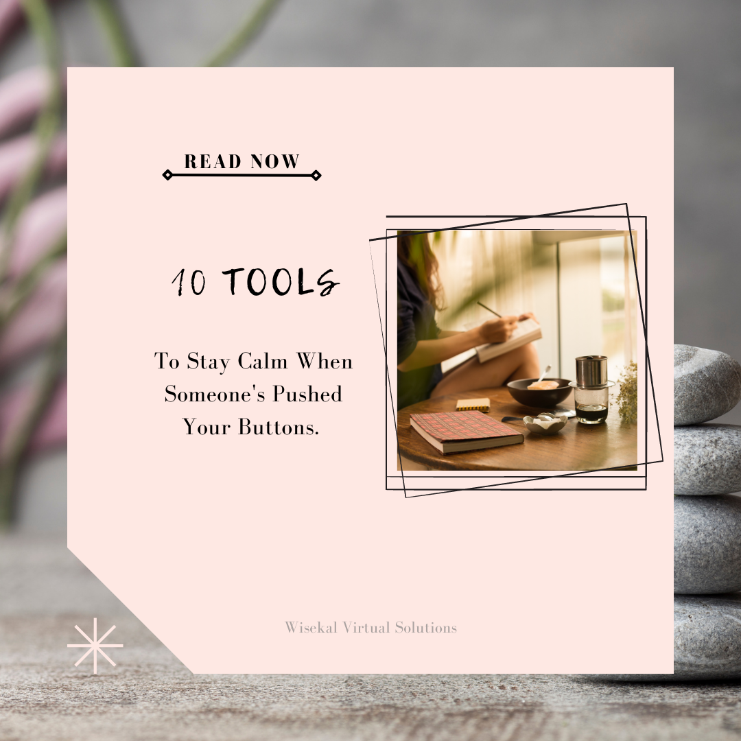 10 tools to help you stay calm when someone’s pushed your button